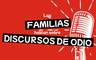 Podcast: las familias hablan sobre los discursos de odio